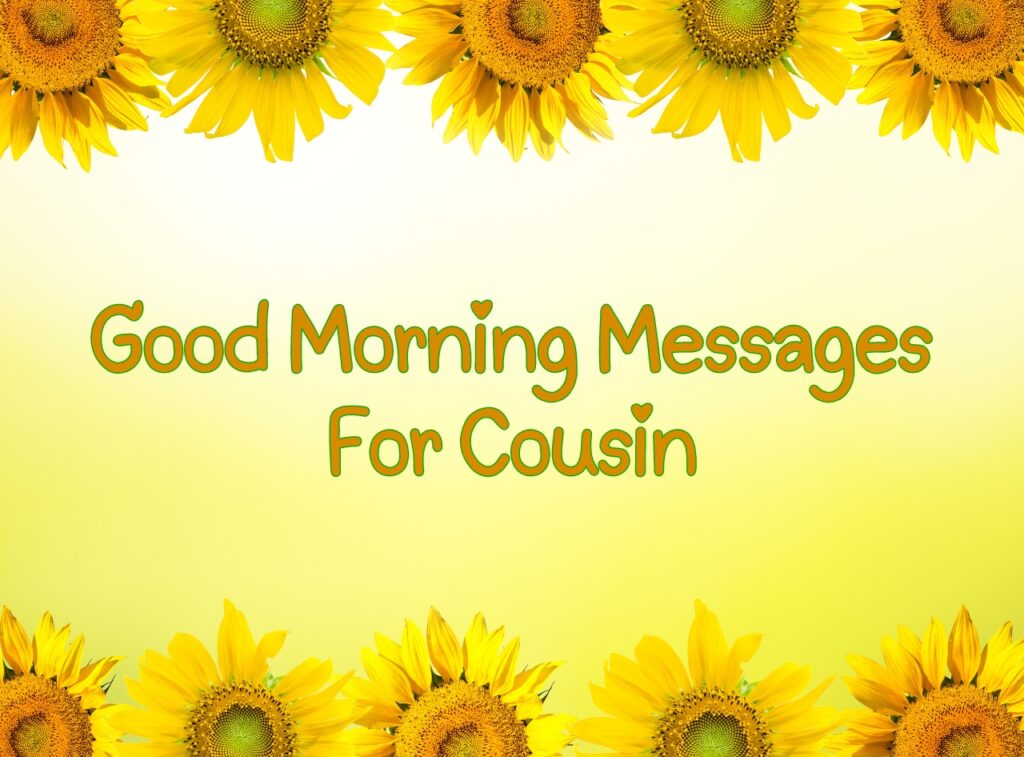 Good Morning Cousin