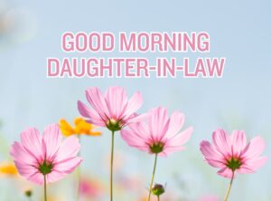 Good Morning Daughter-in-Law