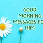 Good Morning messages for Him