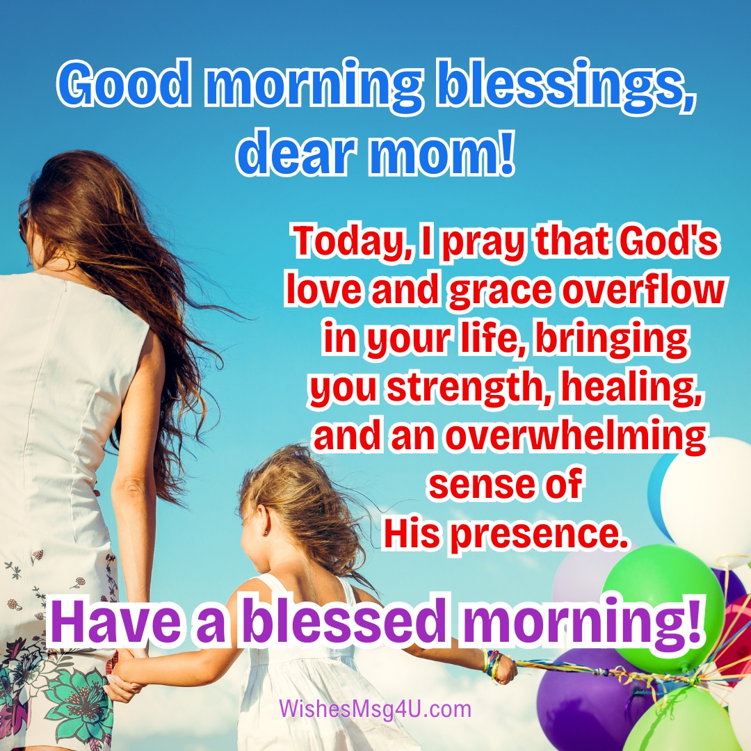 Have a blessed morning! Good Morning Mom.