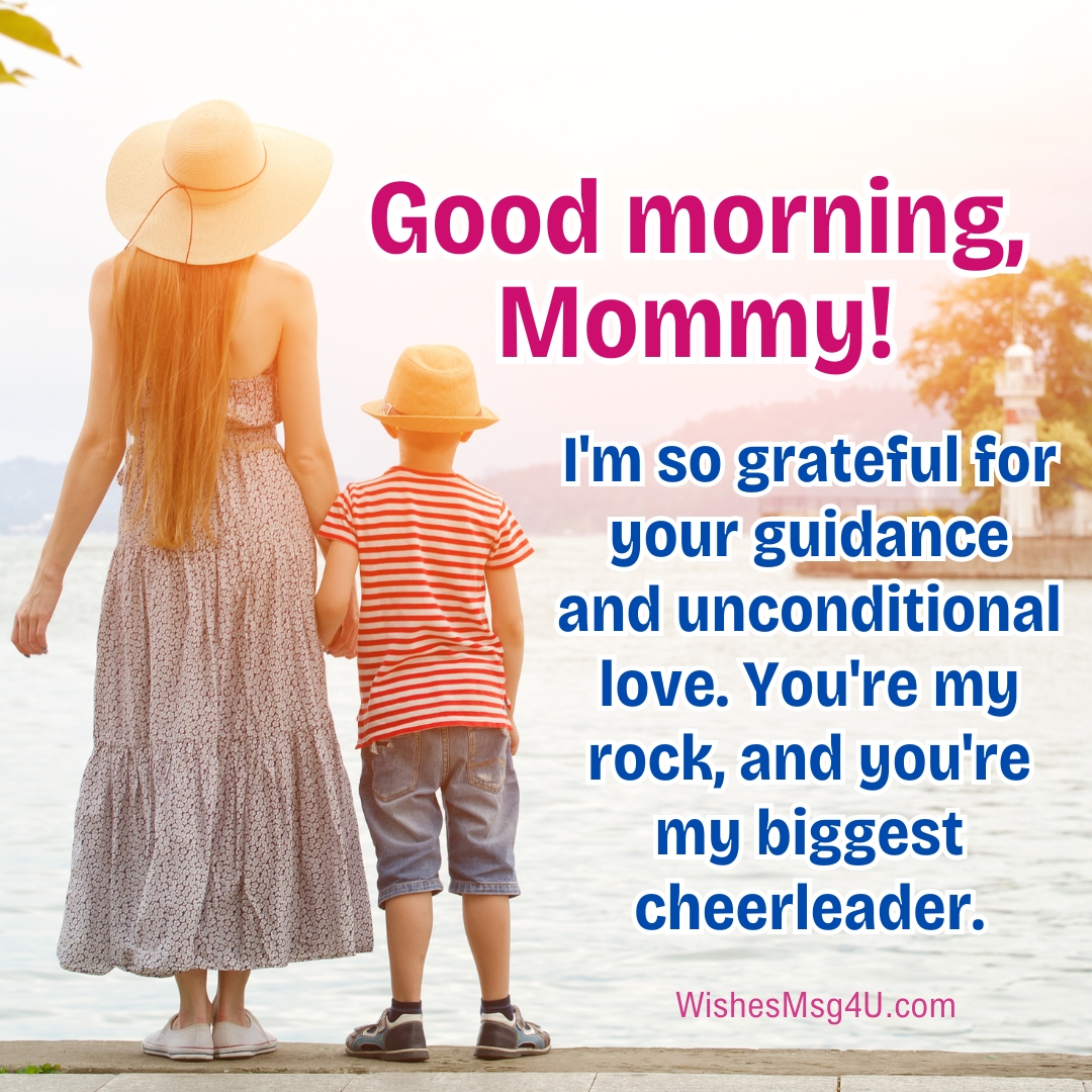 I'm so grateful for your guidance and unconditional love. Good Morning Mom.