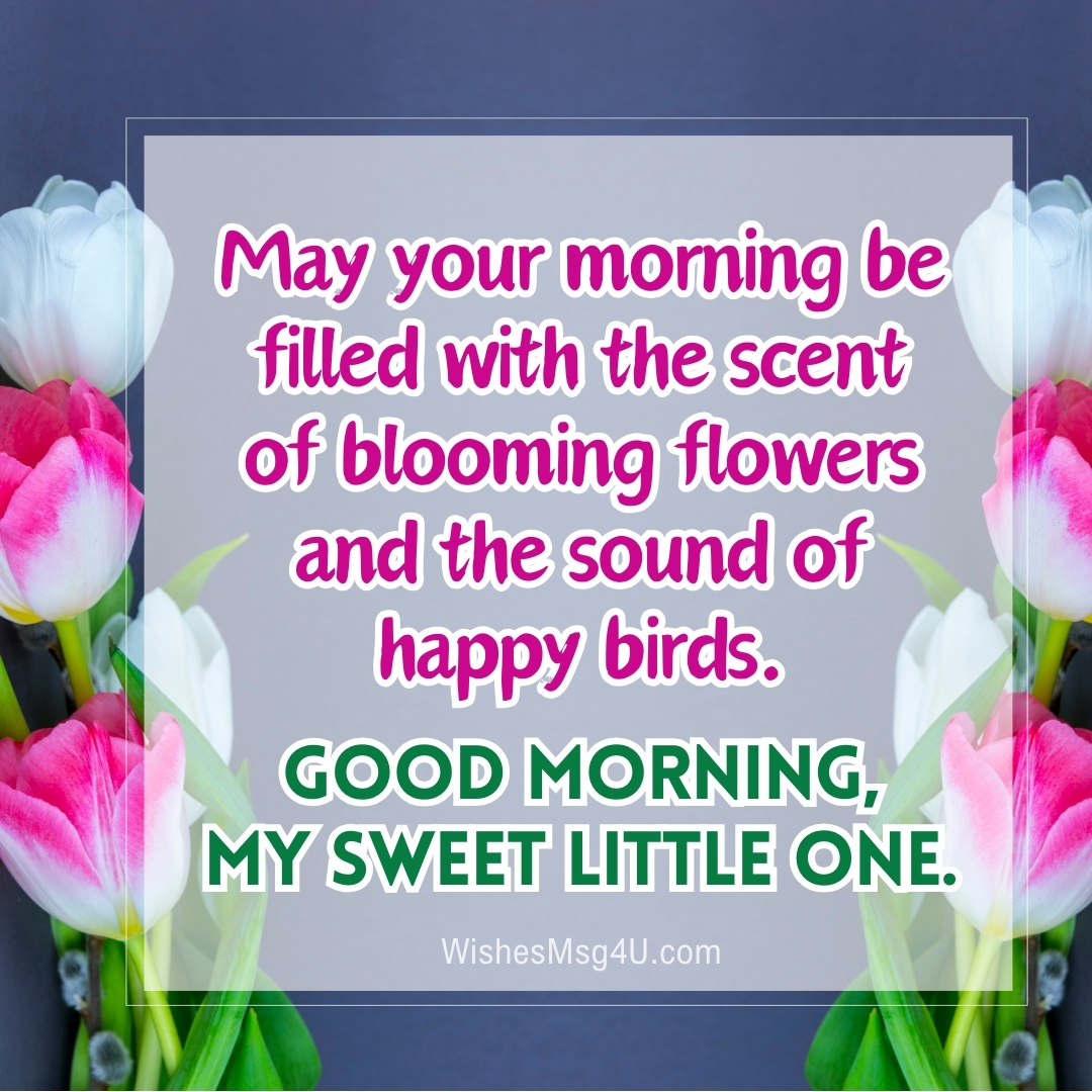 May your morning be filled with the scent of blooming flowers and the sound of happy birds. Good Morning Nephew.