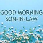 Good Morning Son-in-Law