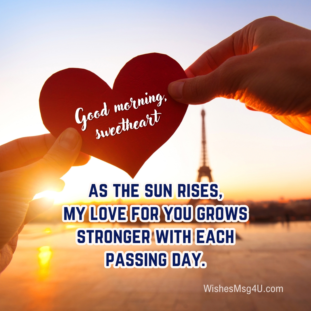 As the sun rises, my love for you grows stronger with each passing day. Good Morning Wife.