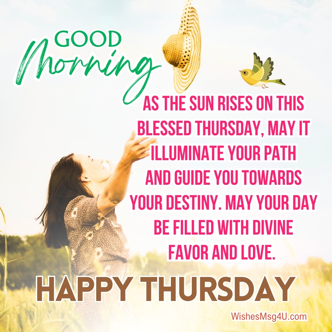 As the sun rises on this blessed Thursday, may it illuminate your path and guide you towards your destiny. Good Morning Happy Thursday.