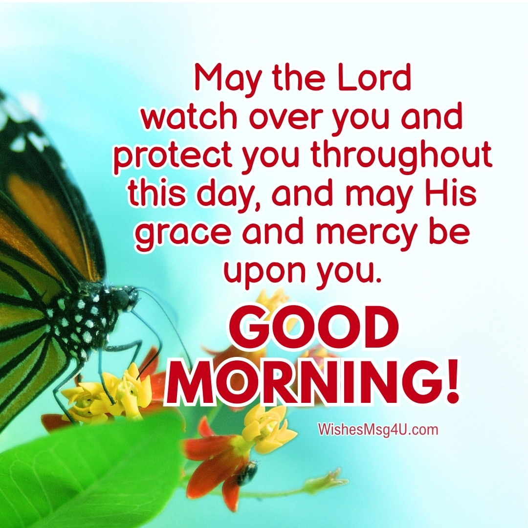 May the Lord watch over you and protect you throughout this day, and may His grace and mercy be upon you. Good Morning Thursday Blessings.