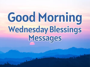 Good Morning Wednesday Blessings