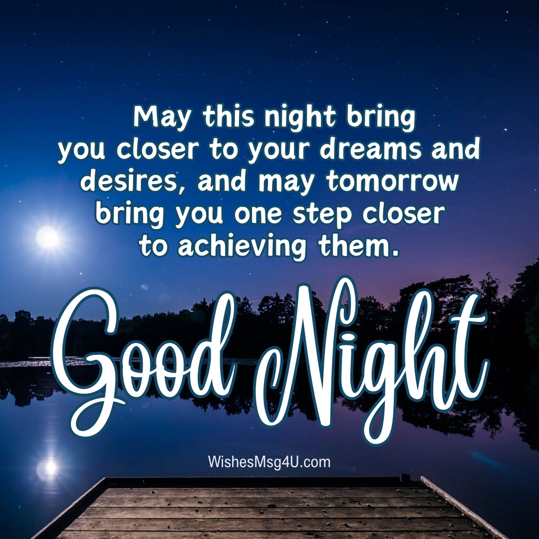 May this night bring you closer to your dreams and desires, and may tomorrow bring you one step closer to achieving them. Good Night Friday Blessings.