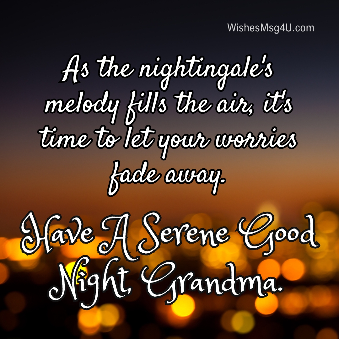 As the nightingale's melody fills the air, it's time to let your worries fade away. Good Night Grandma.