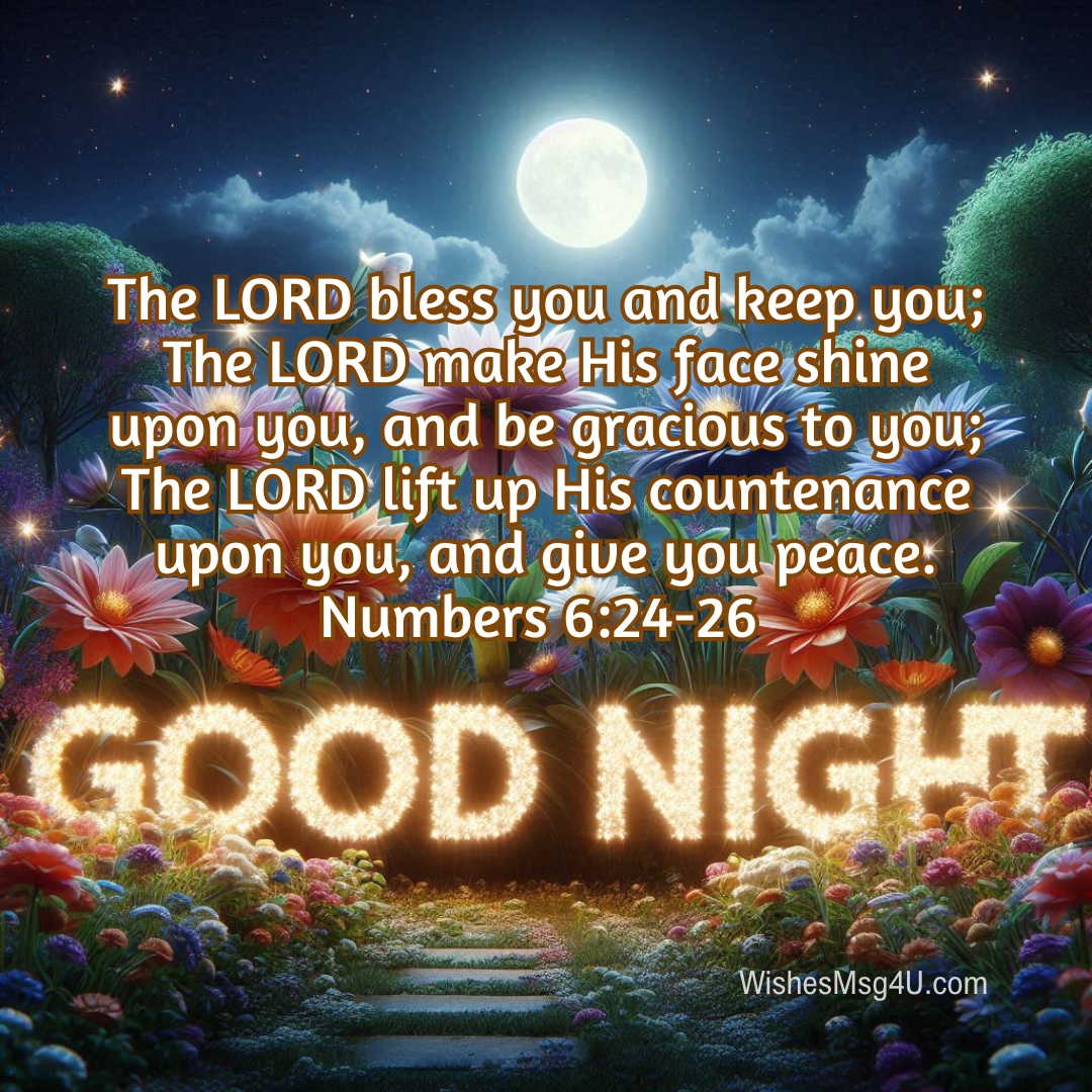 The LORD bless you and keep you; The LORD make His face shine upon you, and be gracious to you; The LORD lift up His countenance upon you, and give you peace. Good Night Monday Blessings.