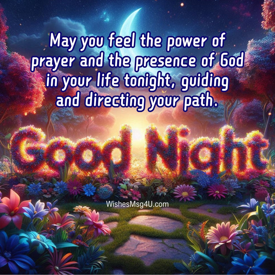 May you feel the power of prayer and the presence of God in your life tonight, guiding and directing your path. Good Night Thursday Blessings.