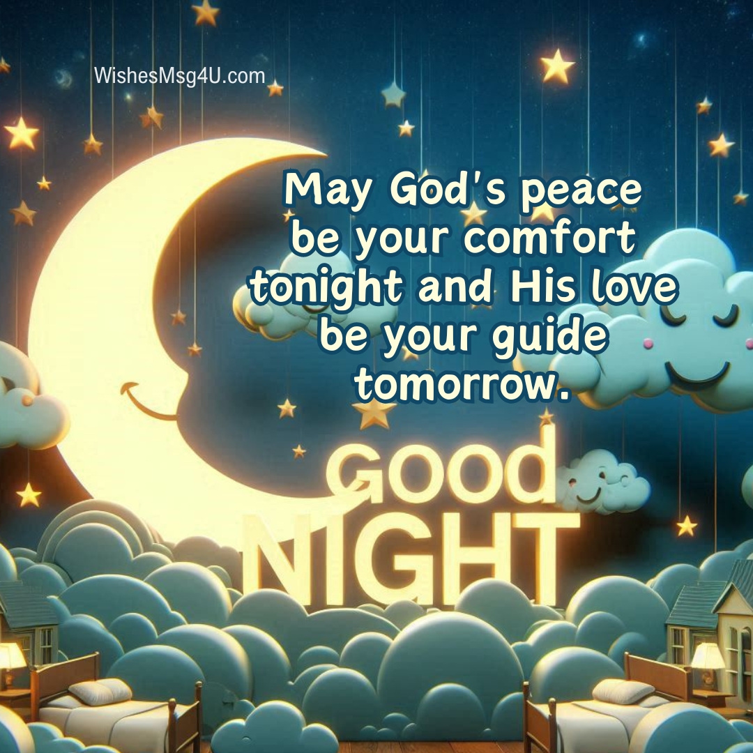 May God's peace be your comfort tonight and His love be your guide tomorrow. Good Night Thursday Blessings.