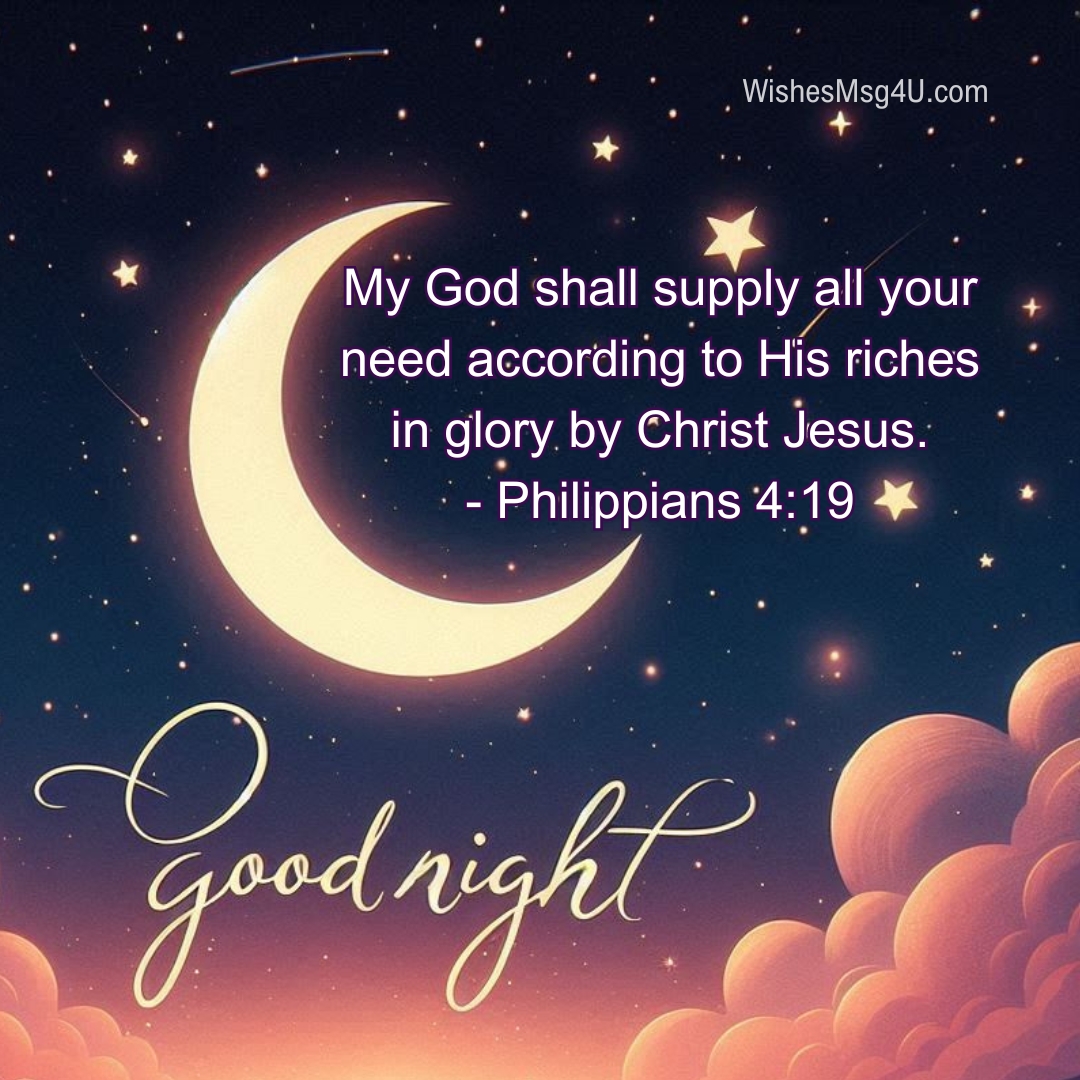 My God shall supply all your need according to His riches in glory by Christ Jesus. Good Night Tuesday Blessings.