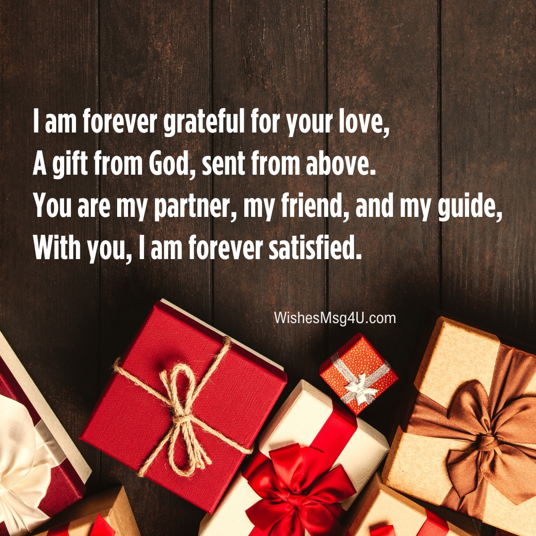 I am forever grateful for your love, A gift from God, sent from above. Love Poems For Husband.