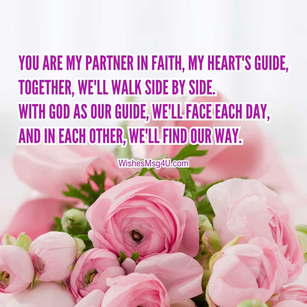 You are my partner in faith, my heart's guide, Together, we'll walk side by side. Love Poems For Husband.