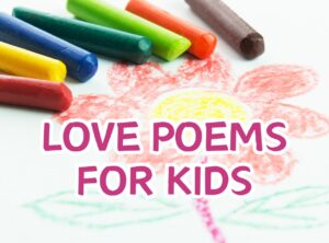 Love Poems For Kids