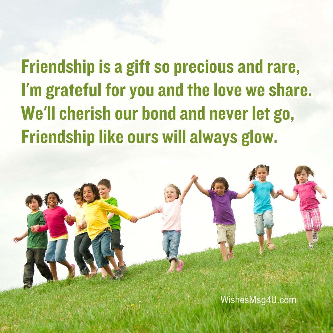 Friendship is a gift so precious and rare, I'm grateful for you and the love we share Love Poems For Kids.