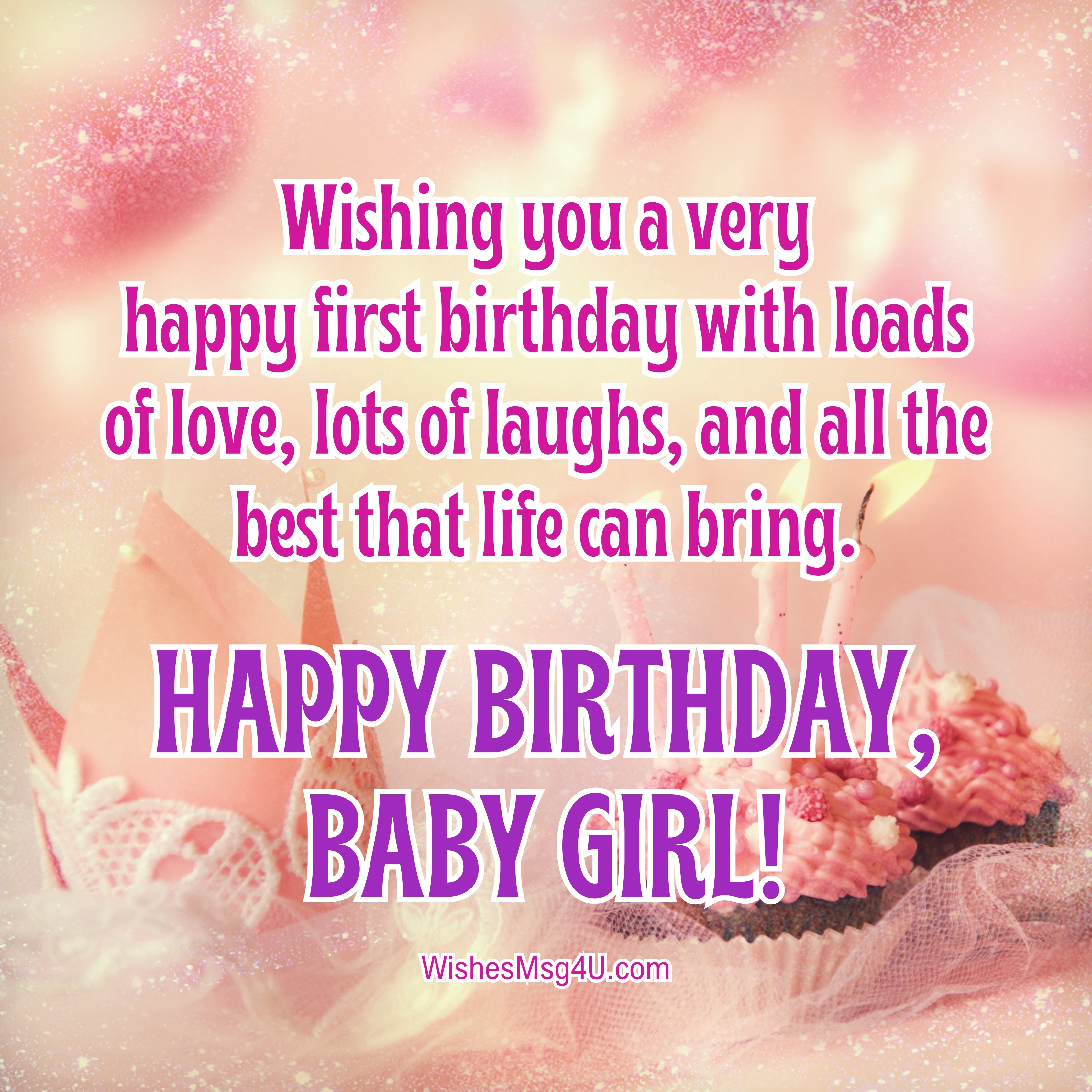 Wishing you a very happy first birthday with loads of love, lots of laughs, and all the best that life can bring. Happy Birthday Baby Girl.