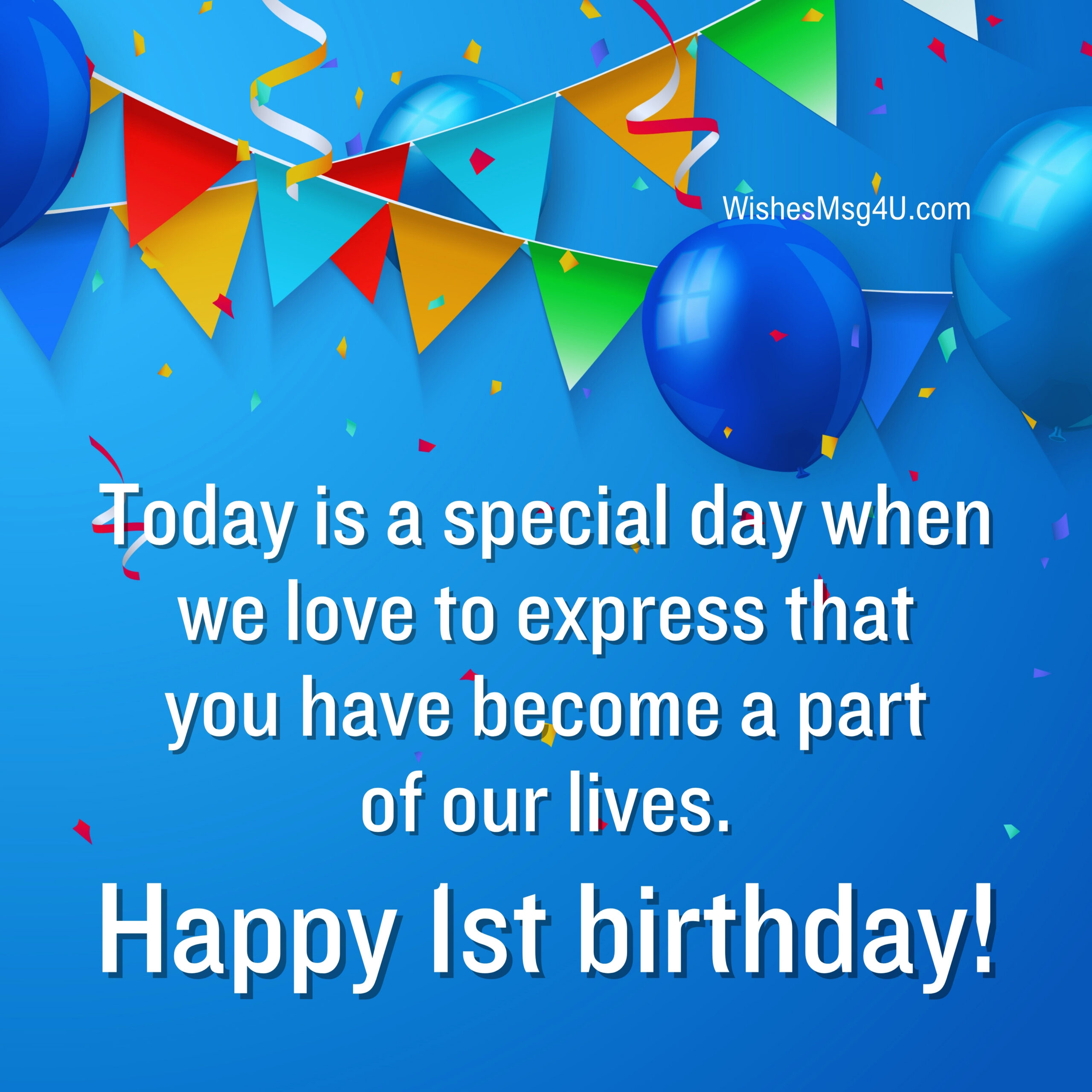 Today is a special day when we love to express that you have become a part of our lives. Happy Birthday Baby Girl.