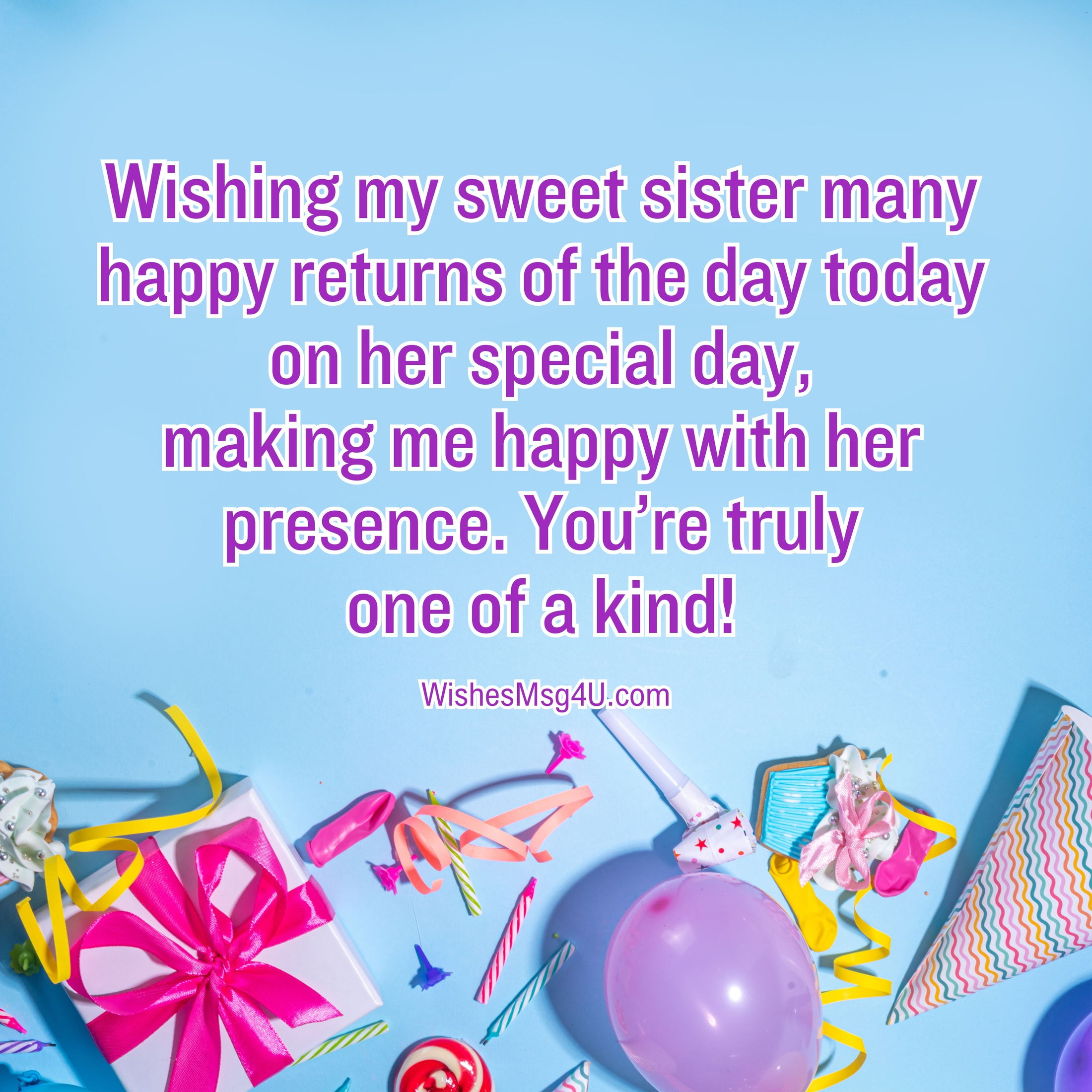 You’re truly one of a kind! Happy Birthday Sister.