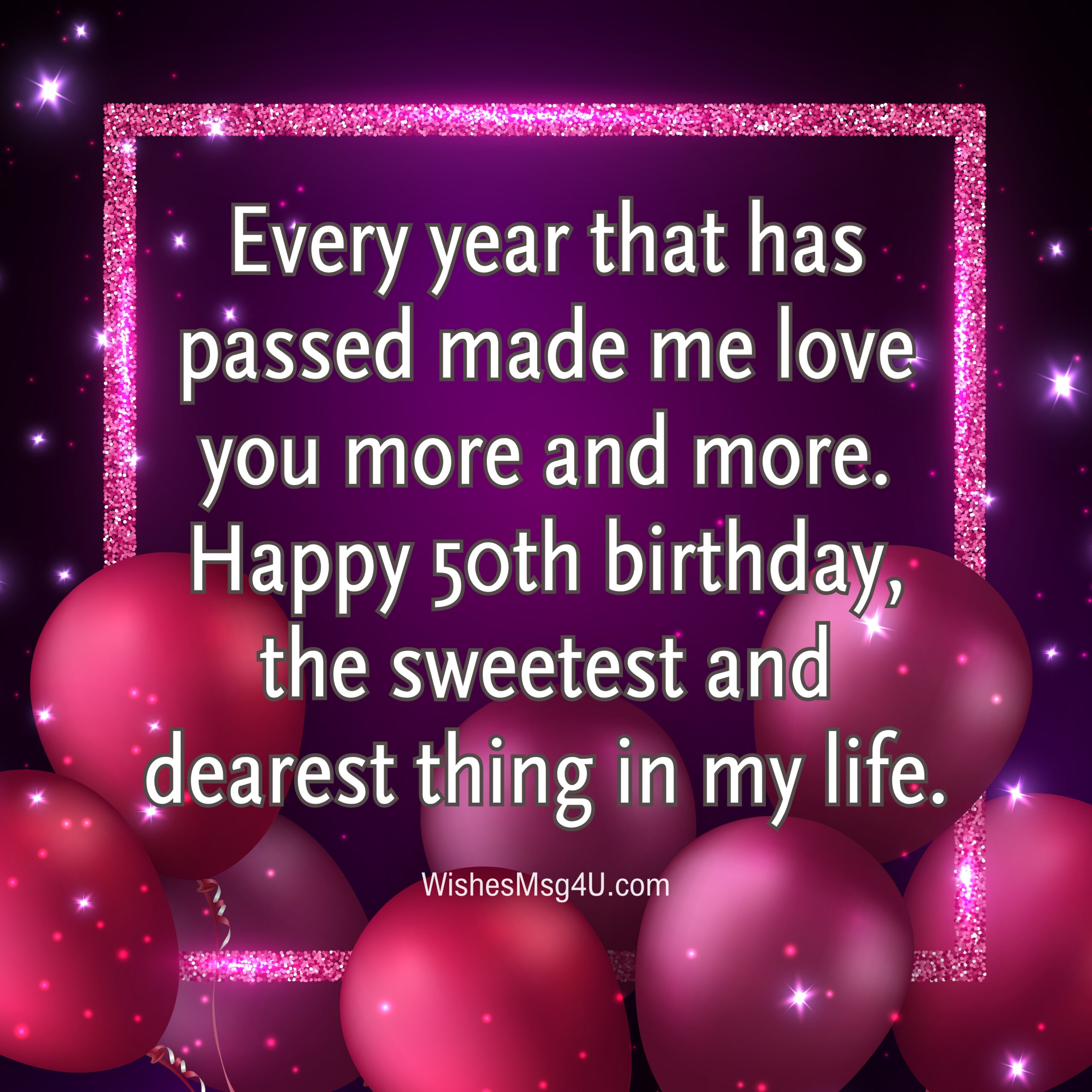 Every year that has passed made me love you more and more. Happy 50th birthday, the sweetest and dearest thing in my life.