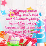 Many happy returns of the day, and I wish that this birthday brings loads of love and joy, happiness, and all else that goes to make life beautiful. Happy Birthday Brother From Another Mother.
