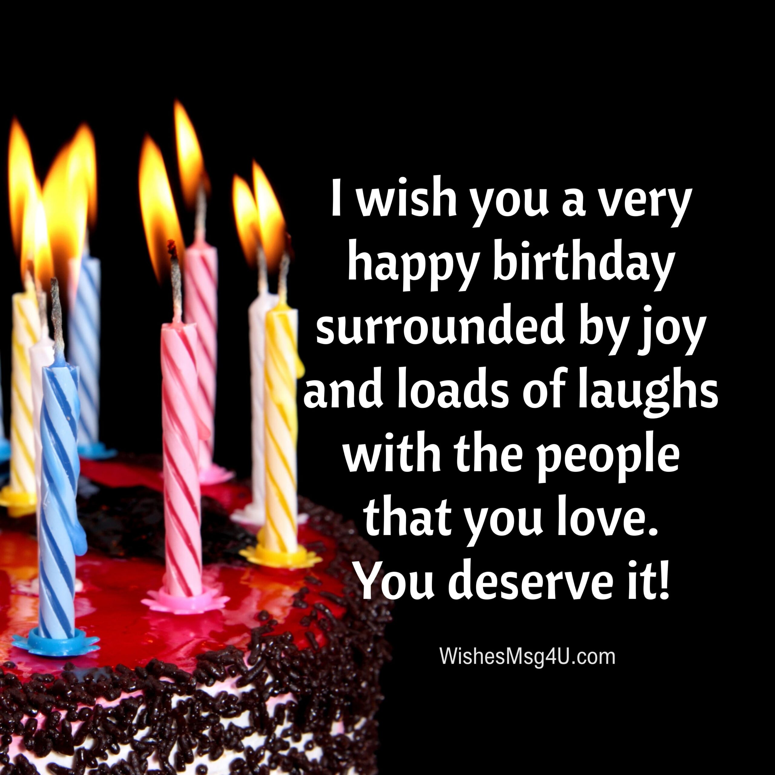 I wish you a very happy birthday surrounded by joy and loads of laughs with the people that you love. Happy Birthday Female Crush.