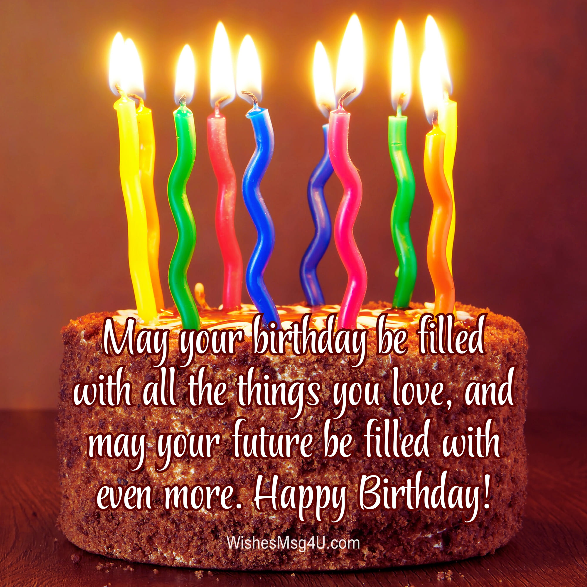 May your birthday be filled with all the things you love, and may your future be filled with even more. Happy Birthday Son.