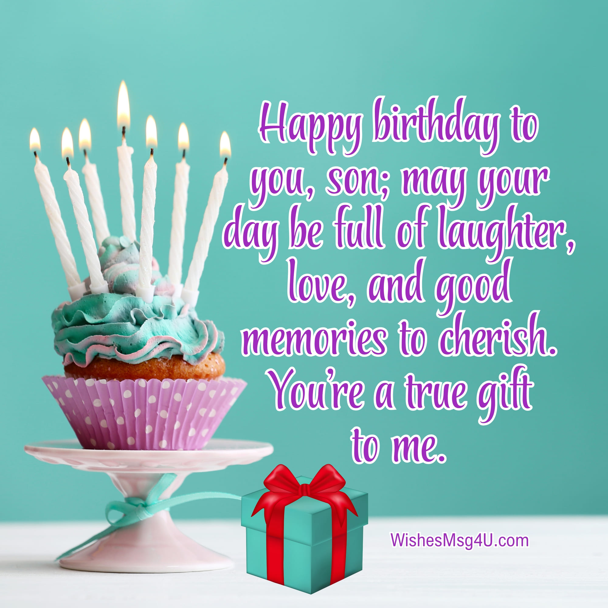 May your day be full of laughter, love, and good memories to cherish. Happy Birthday Son.